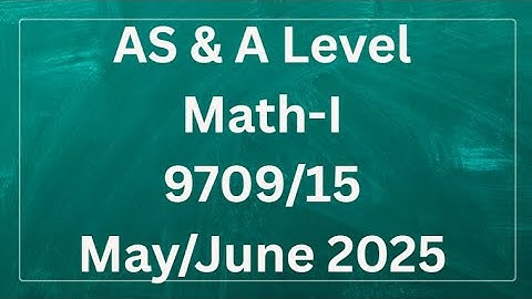 AS & A Level Pure Mathematics Paper 1 9709/15 May/June 2025