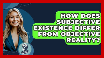 How Does Subjective Existence Differ From Objective Reality? - Philosophy Beyond