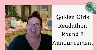 Golden Girls Readathon Round 7 Announcement