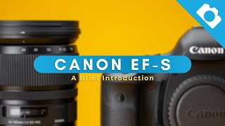A Brief Introduction to Canon EF-S - Kamerastore