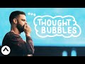 Thought Bubbles | Pastor Steven Furtick | Elevation Church