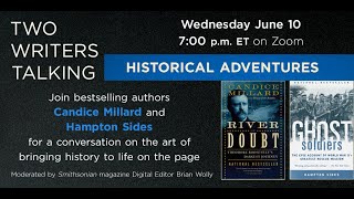 Two Writers Talking: Historical Adventures with CANDICE MILLARD & HAMPTON SIDES