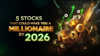 “5 Stocks That Could Make Millionaires by 2026  Finance Flicks Hub”