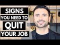 7 Signs You Need To QUIT Your Job (When To Leave A Job?)