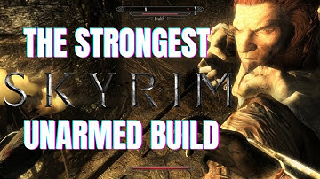 Unarmed Build Step by Step in Skyrim SE Part 1