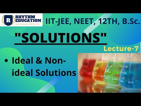 Solution (Lecture-7) | Ideal & Non-ideal Solutions with Example || JEE, NEET | Rhythm Education