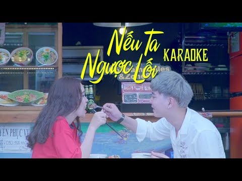 [KARAOKE] Nếu Ta Ngược Lối - Đinh Tùng Huy