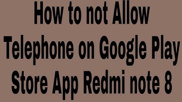 How to not Allow Telephone on Google Play Store App Redmi note 8