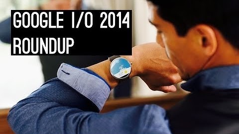 Google I/O 14 Roundup - Android L, Moto360 and Android TV