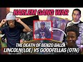 Harlem gang war  lincoln projects loe vs the goodfellas otn  the death of benzo balla