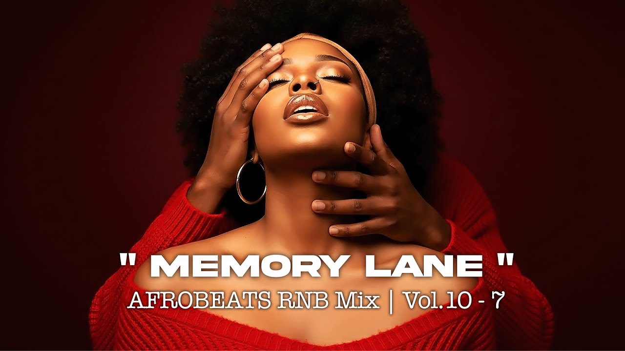 MEMORY LANE - #7 | AFROBEATS MIX 2026🔥 | DEEP VIBES LIKE USHER, DAVIDO, NE-YO, REMA, BURNA BOY, TEMS