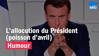 HUMOUR - L'allocution du Président (poisson d'avril) par Willy Rovelli