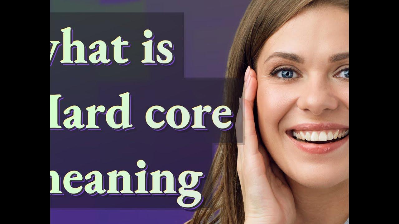 Hard To The Core Meaning In Tamil