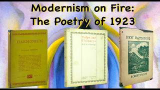 Modernism on Fire: The Books and Poetry of 1923 Wallace Stevens E.E. Cummings Frost #poetrythursday