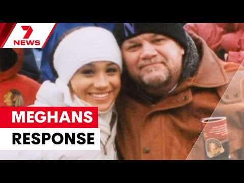 Meghan Markle responds to her father's allegations | 7NEWS