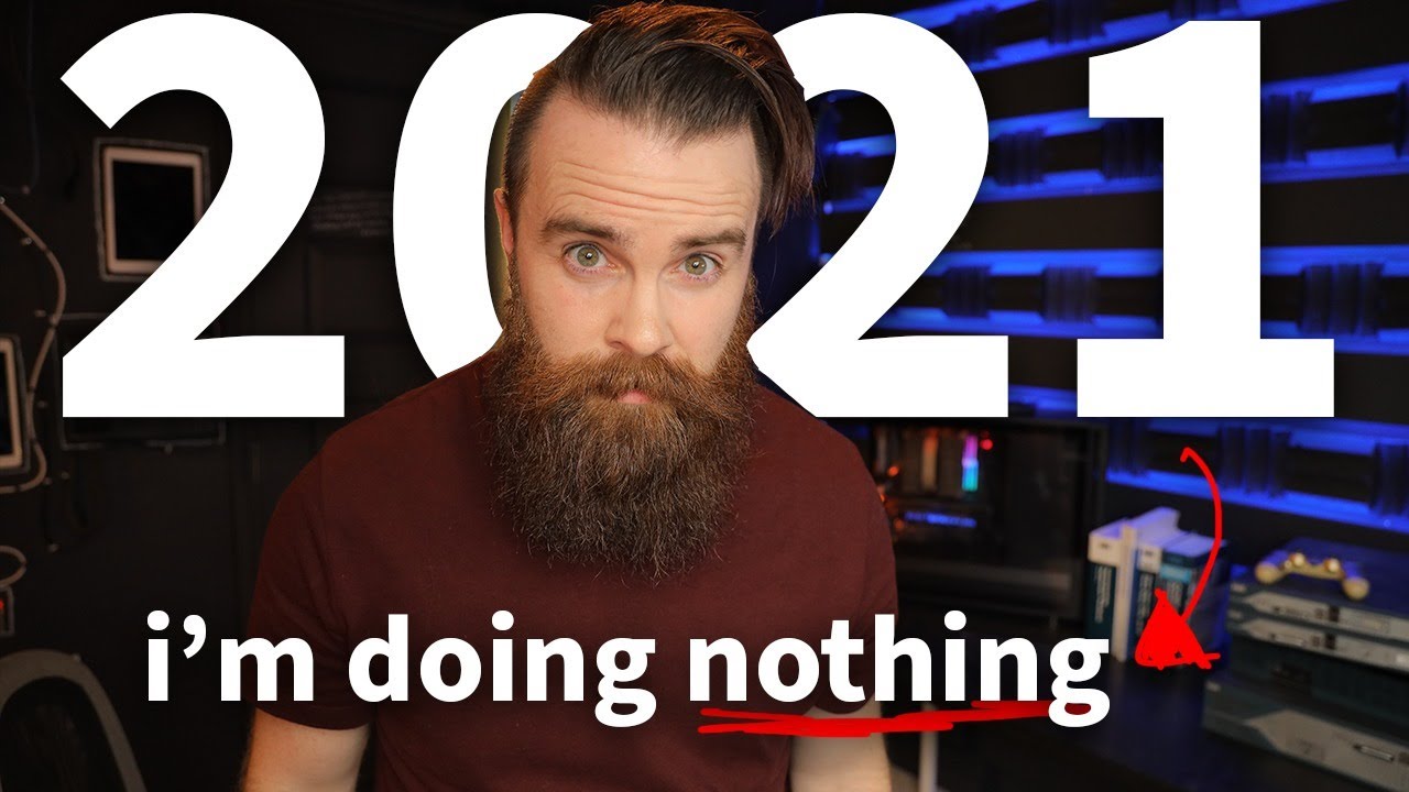 in 2021, I'm doing NOTHING!!