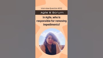 Agile Interview Question - In Agile, who is responsible for removing impediment? #agile #management