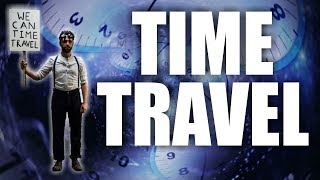 Is Time Travel Possible Is Time Travel Possible