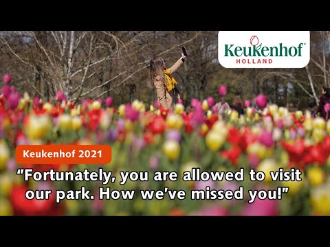 How we’ve missed you! | Keukenhof 2021 🌷