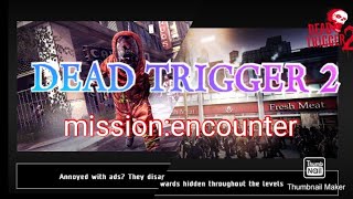 DEAD TRIGGER GAMEPLAY MISSION:encounter screenshot 5