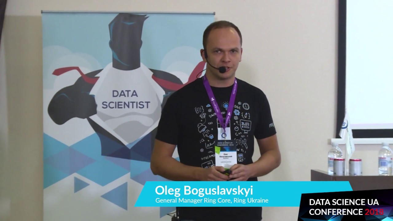 Правильная формулировка проблем в ML задачах как залог успеха — Олег Богуславский, Ring Ukraine.