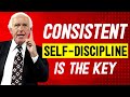 Consistent selfdiscipline is the key for success  jim rohn discipline  best motivational speech