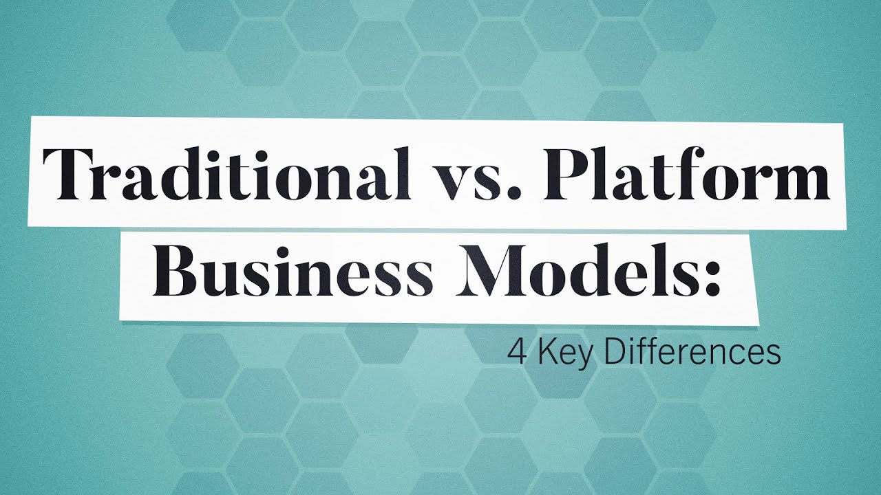 Traditional Vs Platform Business Models 4 Key Differences Business traditional-vs-platform-business-models-4-key-differences-business