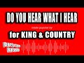 For KING COUNTRY Do You Hear What I Hear Karaoke Version mp3