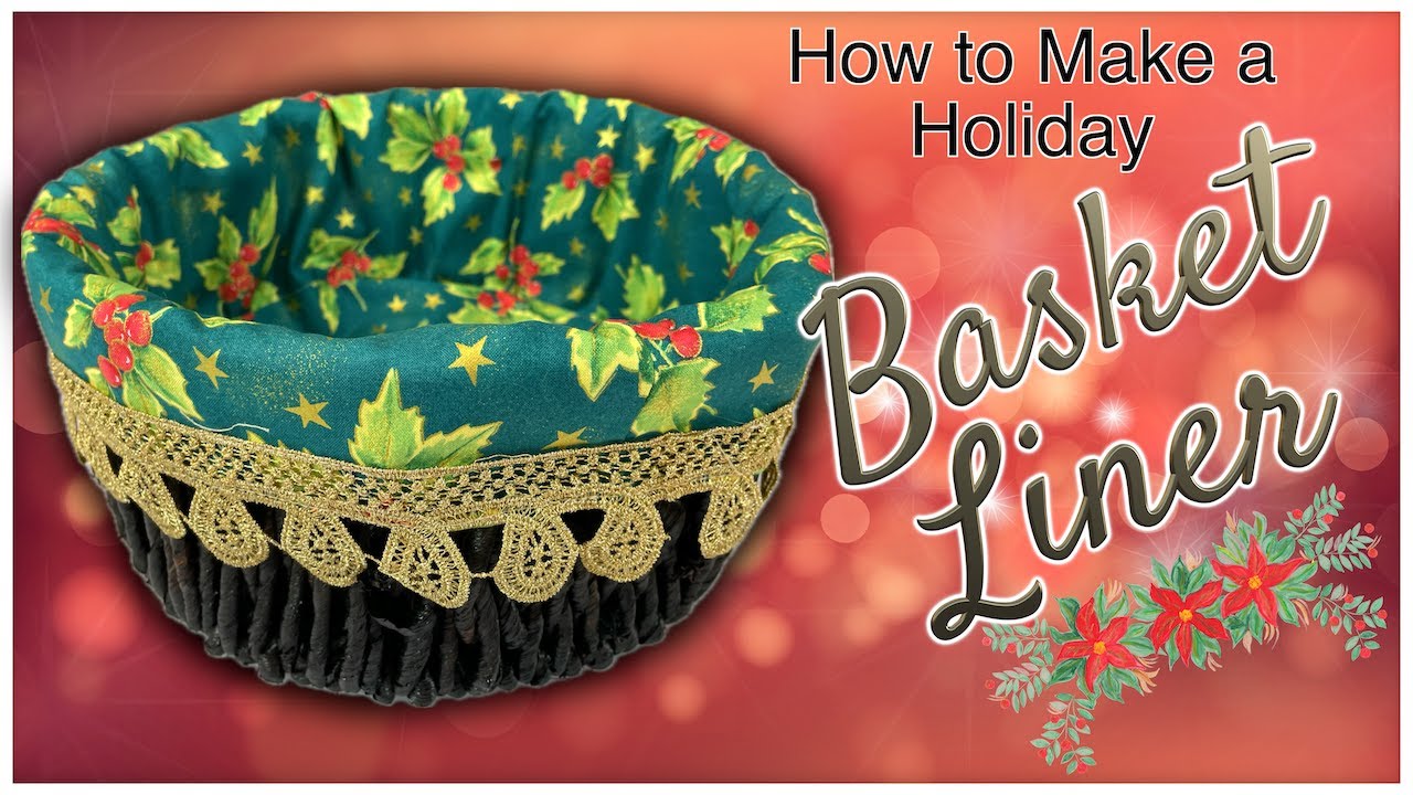 How to Make a Holiday Basket Liner The Sewing Room Channel YouTube