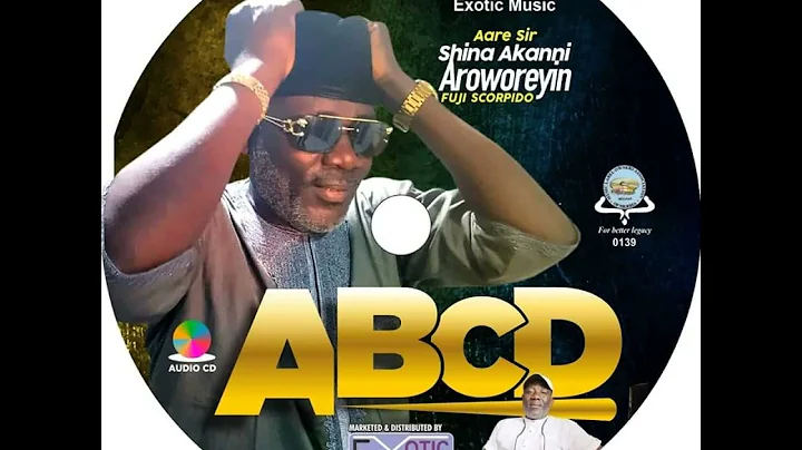 Aare Sir Shina Akanni AROWORERIN fuji scorpido - ABCD (Track03 OLOLUFE)