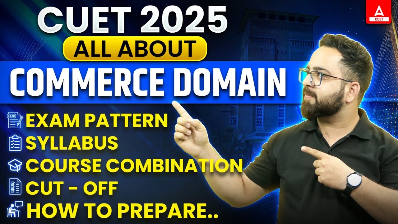 All About CUET Commerce Domain 2025 📚 - YouTube