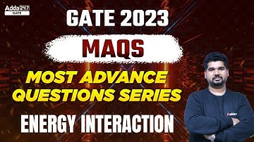 GATE 2023 Preparation Mechanical Engineering | Most Advanced Questions #3 | Energy Interaction