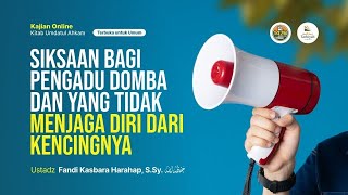[LIVE] Siksaan Bagi Pengadu Domba dan Yang Tidak Menjaga Kencingnya-Ustadz Fandi Kasbara Harahap