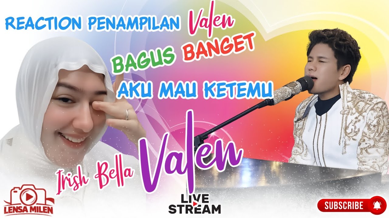 REACTION VALEN ❗ IRISH BELLA SEDIH INGIN KETEMU VALEN LANGSUNG | Lensa Milen