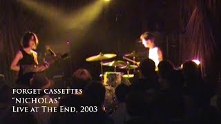 Forget Cassettes - &quot;Nicholas&quot; (Live 2003)