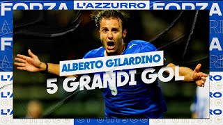 5 grandi gol di Alberto Gilardino in Nazionale