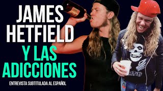 James Hetfield habla de sus adicciones -entrevista de Joe Rogan Experience #887-