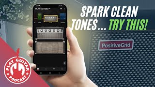 Realistic Clean Tones From The Spark Amp... Try This