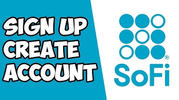 Sofi How To Sign Up - Sofi Create Account - Sofi Investing Banking Credit Card Loans Guide Help