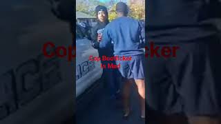 Cop Bootlicker Is Mad