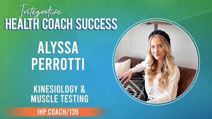 Kinesiology & Muscle Testing with Alyssa Perrotti