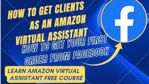 How to find Amazon Virtual Assistant Clients on Facebook?  |  How to  get first order from amazon