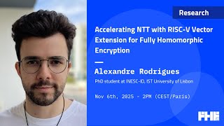 Celebrity 080 Accelerating NTT with RISC-V Vector Extension for FHE w/ Alexandre Rodrigues Wealth