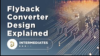 Flyback Converter Design Explained  What You Need to Know!