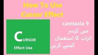how to use cursor effects in camtasia 9 /Mouse Effects/Highlight Effects/Sound effect on cursor/
