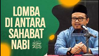 Lomba Diantara Sahabat Nabi ﷺ - Ustadz Hamzah Saifullah