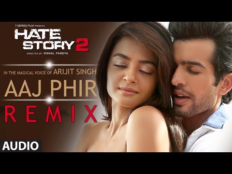 Aaj Phir - Remix | Full Audio Song | Hate Story 2 | Arijit Singh | Jay Bhanushali | Surveen Chawla