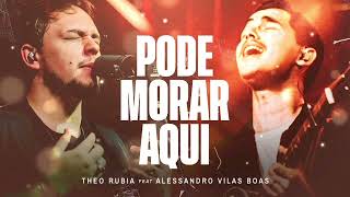 Pode Morar Aqui / Theo Rubia feat Alessandro Vilas Boas