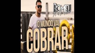 o mundo vai cobrar romeu 2022