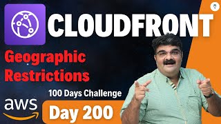 Day 200 || AWS CloudFront Tutorial || AWS CloudFront Geographic Restrictions